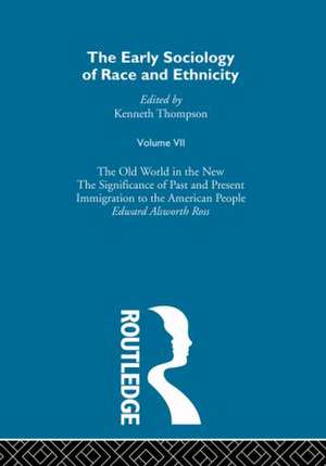 The Early Sociology of Race & Ethnicity Vol 7 de Kenneth Thompson