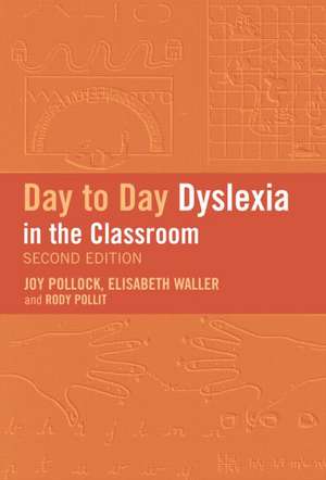 Day-to-Day Dyslexia in the Classroom de Rody Politt