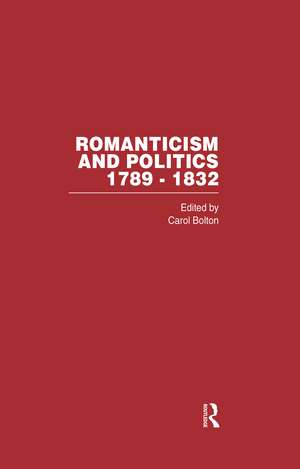 Romanticism and Politics, 1789–1832 de Carol Bolton