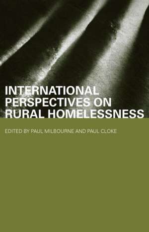 International Perspectives on Rural Homelessness de Paul Cloke