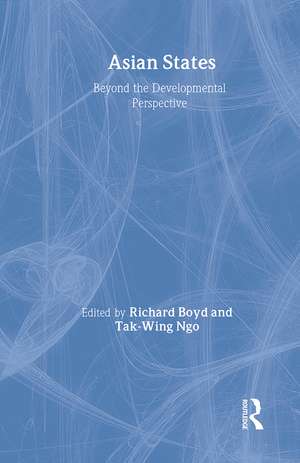 Asian States: Beyond the Developmental Perspective de Richard Boyd