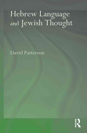 Hebrew Language and Jewish Thought de David Patterson