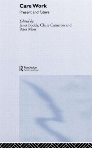 Care Work: Present and Future de Janet Boddy