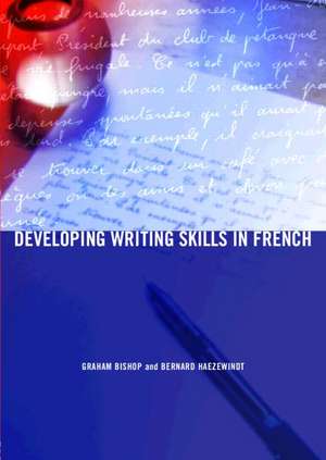 Developing Writing Skills in French de Graham Bishop