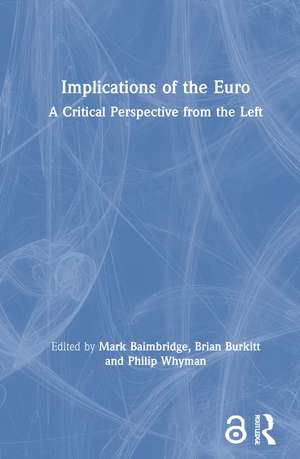 Implications of the Euro: A Critical Perspective from the Left de Mark Baimbridge