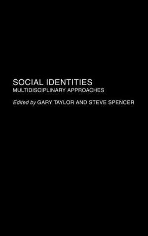 Social Identities: Multidisciplinary Approaches de Steve Spencer