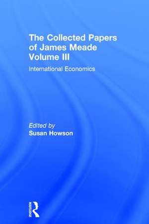 Collected Papers James Meade V3 de Susan Howson