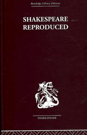 Shakespeare Reproduced: The text in history and ideology de Jean E Howard