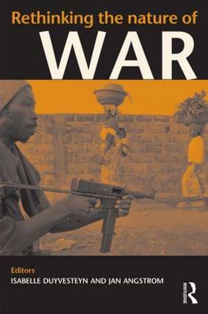 Rethinking the Nature of War de Jan Angstrom