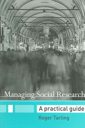 Managing Social Research: A Practical Guide de Roger Tarling