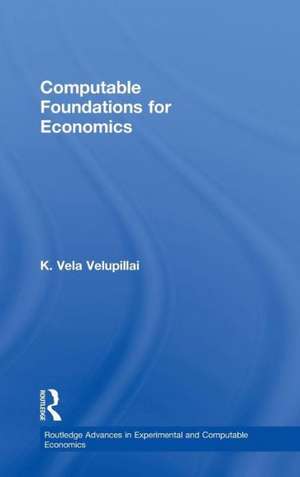 Computable Foundations for Economics de K. Vela Velupillai