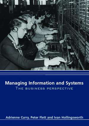 Managing Information & Systems: The Business Perspective de Adrienne Curry