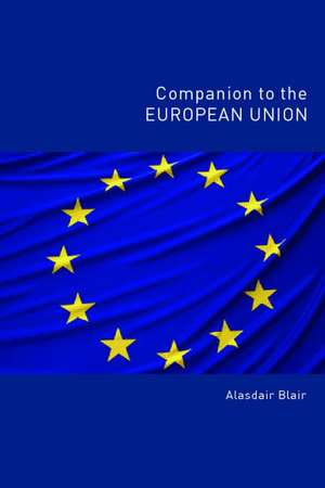 Companion to the European Union de Alasdair Blair