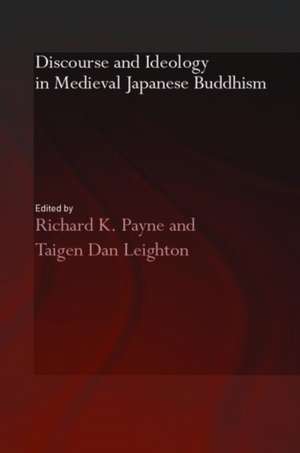 Discourse and Ideology in Medieval Japanese Buddhism de Richard K. Payne