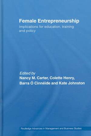 Female Entrepreneurship: Implications for Education, Training and Policy de Nancy M. Carter