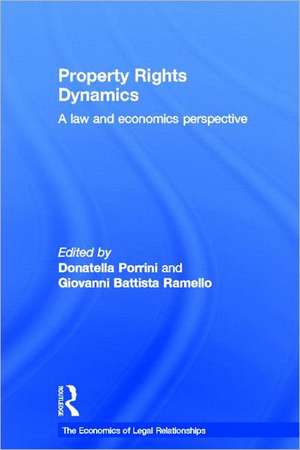 Property Rights Dynamics: A Law and Economics Perspective de Donatella Porrini