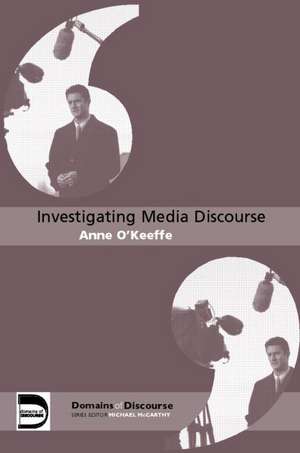 Investigating Media Discourse de ANNE O'KEEFFE