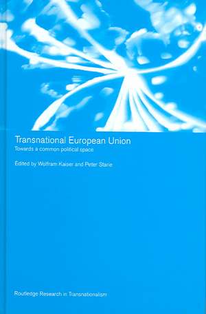 Transnational European Union: Towards a Common Political Space de Wolfram Kaiser