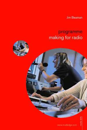 Programme Making for Radio de Jim Beaman