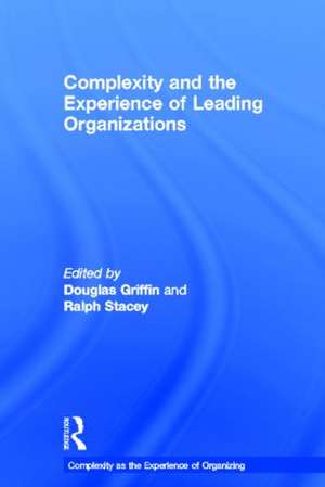 Complexity and the Experience of Leading Organizations de Douglas Griffin