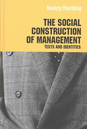 The Social Construction of Management de Nancy Harding