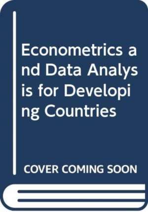 Econometrics and Data Analysis for Developing Countries de Chandan Mukherjee