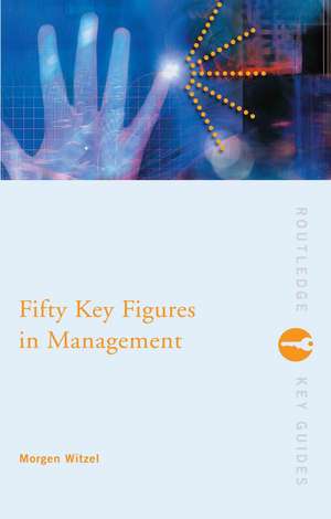 Fifty Key Figures in Management de Morgen Witzel