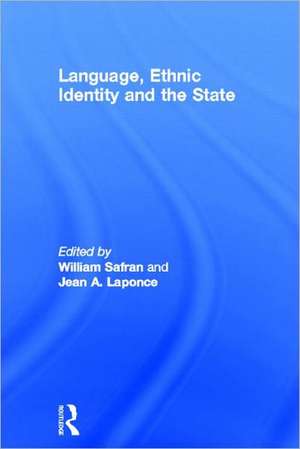 Language, Ethnic Identity and the State de William Safran