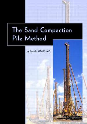 The Sand Compaction Pile Method de Masaki Kitazume