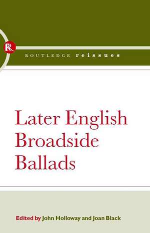 Later English Broadside Ballads de John Holloway