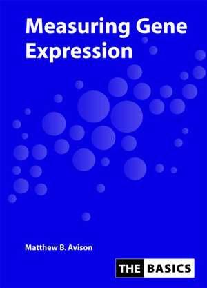 Measuring Gene Expression de Matthew Avison