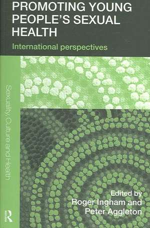 Promoting Young People's Sexual Health: International Perspectives de Roger Ingham