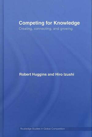 Competing for Knowledge: Creating, Connecting, and Growing de Robert Huggins