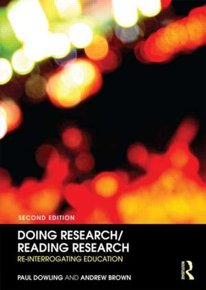 Doing Research/Reading Research: Re-Interrogating Education de Paul Dowling