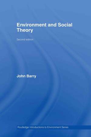 Environment and Social Theory de John Barry