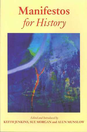 Manifestos for History de Sue Morgan