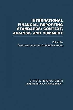 International Financial Reporting Standards: Critical Perspectives on Business and Management de David Alexander