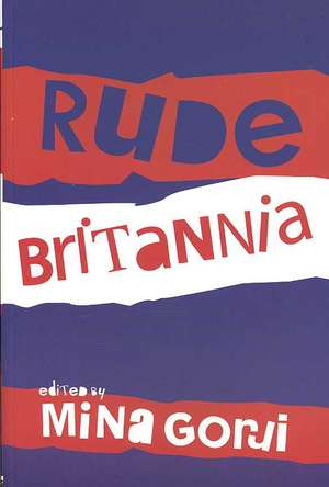 Rude Britannia de Mina Gorji