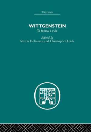 Wittgenstein: To Follow a Rule de S HOLTZMAN