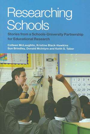 Researching Schools: Stories from a Schools-University Partnership for Educational Research de Colleen McLaughlin