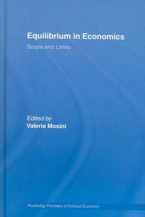 Equilibrium in Economics: Scope and Limits de Valeria Mosini