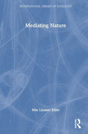 Mediating Nature de Nils Lindahl Elliot