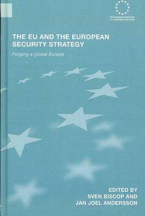 The EU and the European Security Strategy: Forging a Global Europe de Sven Biscop