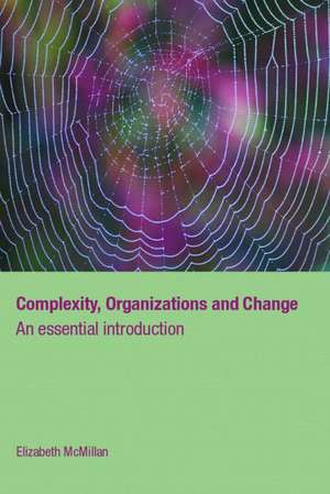 Complexity, Organizations and Change de Elizabeth McMillan