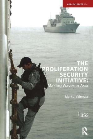 The Proliferation Security Initiative: Making Waves in Asia de Mark J. Valencia