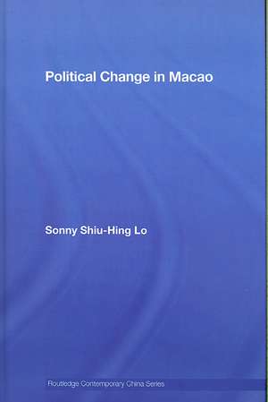 Political Change in Macao de Shiu-Hing Lo