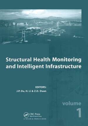 Structural Health Monitoring and Intelligent Infrastructure, Two Volume Set: Proceedings of the 2nd International Conference on Structural Health Monitoring of Intelligent Infrastructure, Nov. 16-18, 2005, Shenzhen, China de Jinping Ou