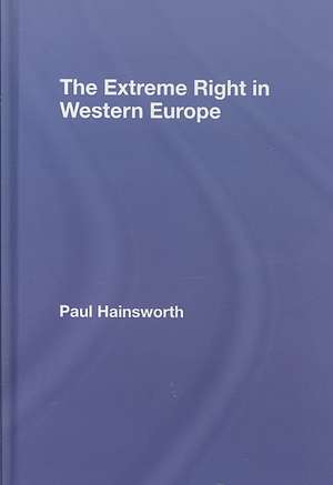 The Extreme Right in Europe de Paul Hainsworth