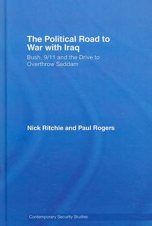 The Political Road to War with Iraq: Bush, 9/11 and the Drive to Overthrow Saddam de Nick Ritchie