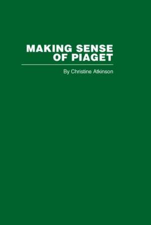 Making Sense of Piaget de C. Atkinson